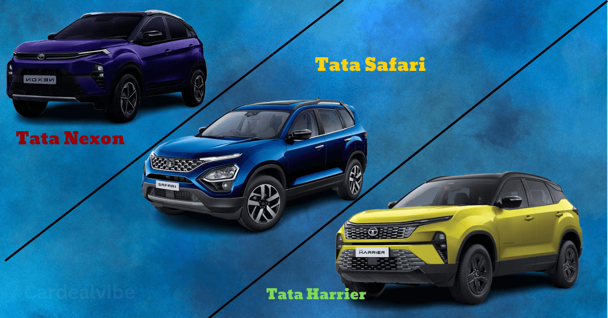 Tata Nexon, Tata Safari and Tata Harrier