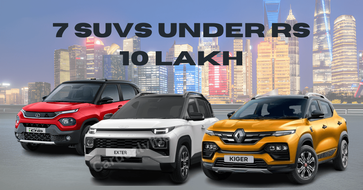 7 SUVs Under Rs 10 Lakh