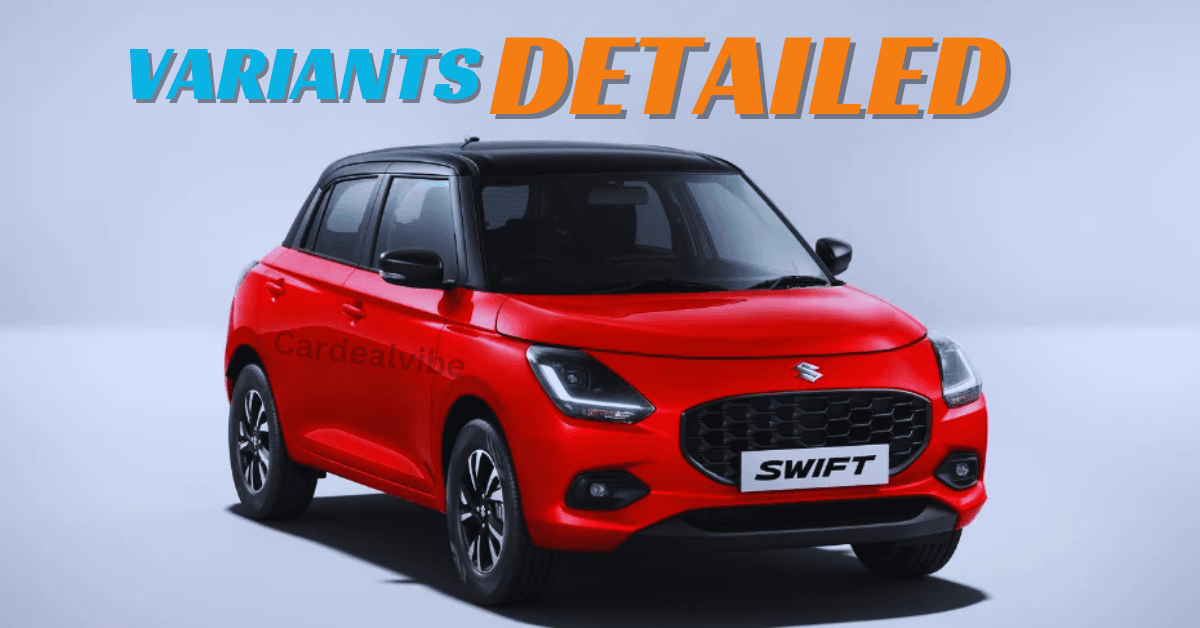 What Every Maruti Swift 2024 Variant Offers Is This