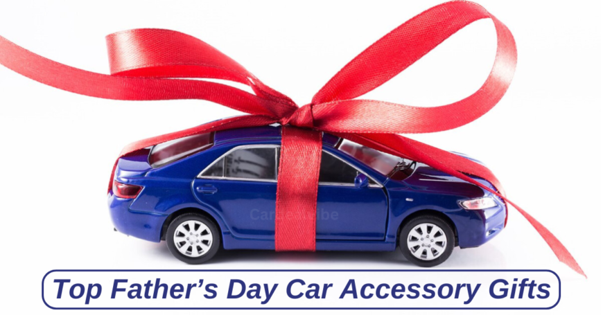 Father's Day: The Top 12 Car Accessories to Impress Dad